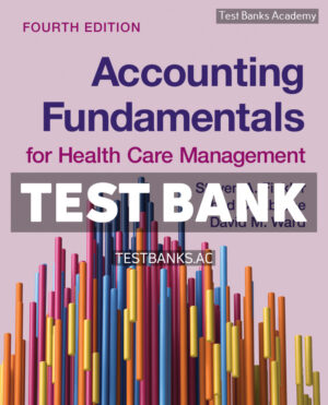 Accounting Fundamentals for Health Care Management 4th Finkler Test Bank