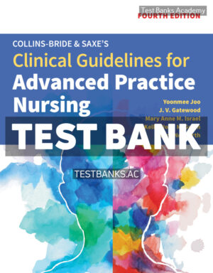 Collins - Bride & Saxes Clinical Guidelines for Advanced Practice Nursing 4th Joo Test Bank