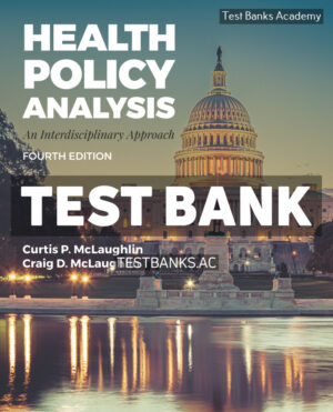 Health Policy Analysis 4th McLaughlin Test Bank