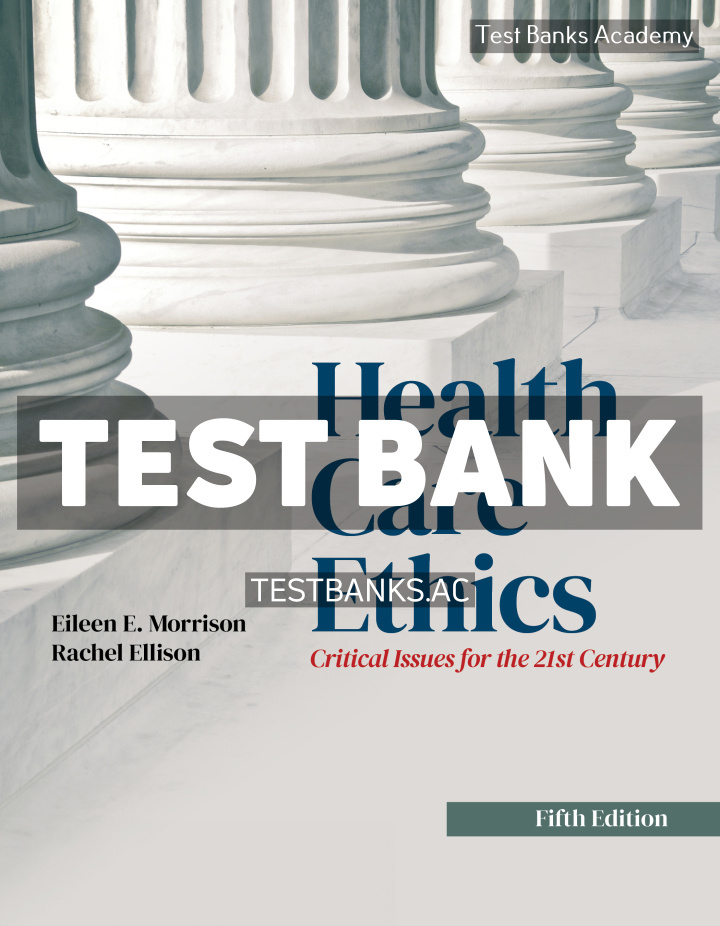 9781284283396-TEST-BANK Health Care Ethics 5th Morrison Test Bank