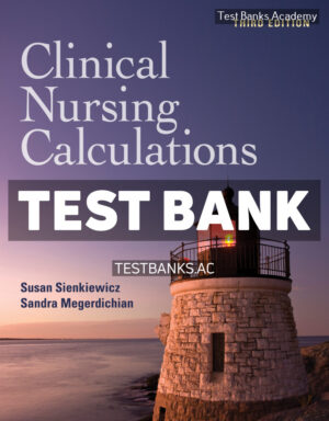 Clinical Nursing Calculations 3rd Sienkiewicz Test Bank