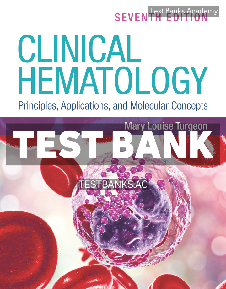 9781284289176-TEST-BANK Clinical Hematology 7th Turgeon Test Bank