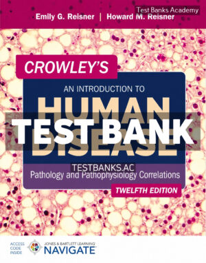 Crowleys An Introduction to Human Disease 12th Reisner Test Bank