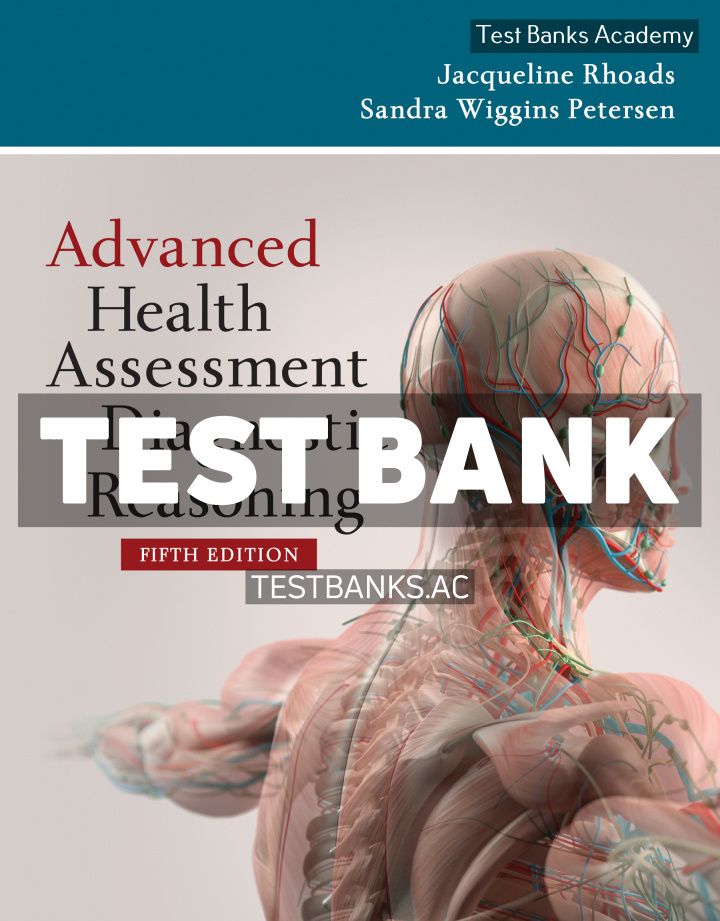9781284295306-TEST-BANK Advanced Health Assessment and Diagnostic Reasoning 5th Rhoads Test Bank