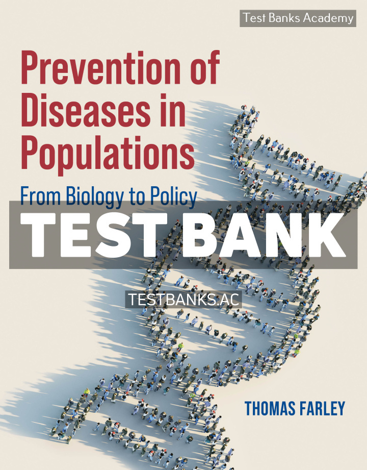9781284297096-TEST-BANK Prevention of Diseases in Populations 1st Farley Test Bank