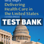 Shi & Singhs Delivering Health Care in the United States 9th Shi Test Bank