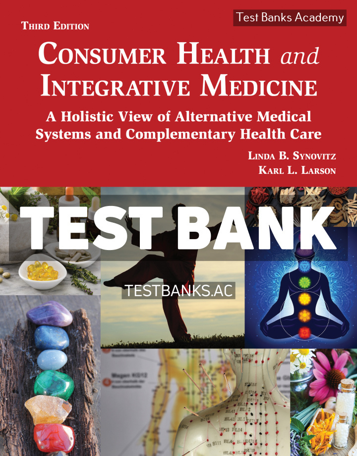 9781284298512-TEST-BANK Consumer Health and Integrative Medicine 3rd Synovitz Test Bank