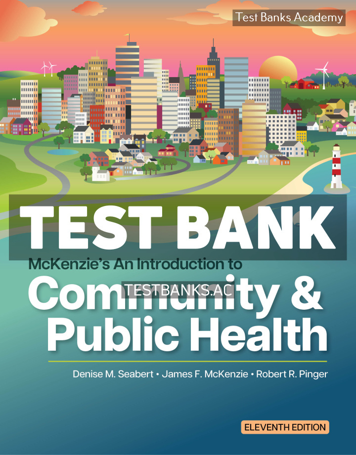 9781284299847-TEST-BANK McKenzies An Introduction to Community & Public Health 11th Seabert Test Bank
