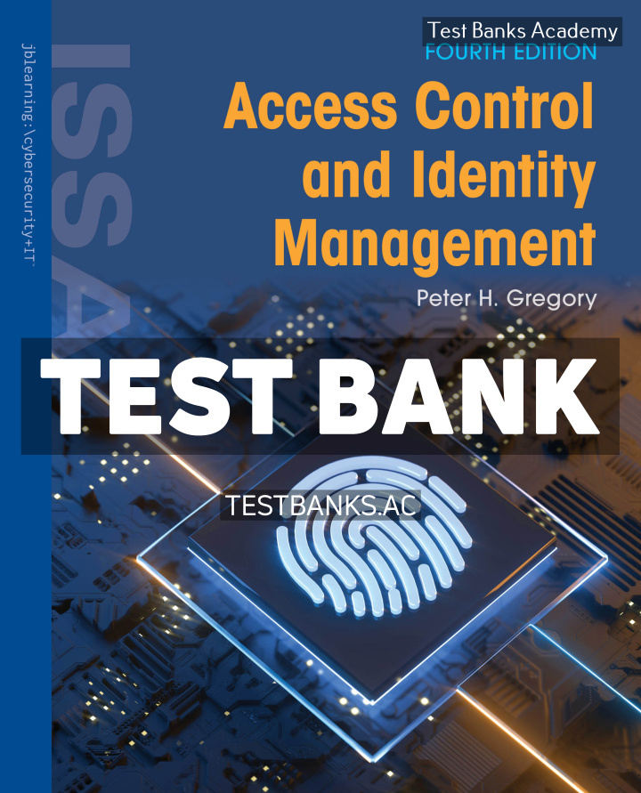9781284315080-TEST-BANK Access Control and Identity Management 4th Gregory Test Bank