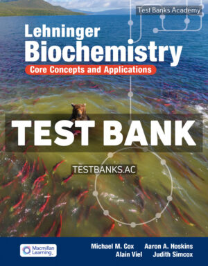 Lehninger Biochemistry - Core Concepts and Applications 1st Cox Test Bank