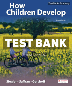 How Children Develop 7th Siegler Test Bank