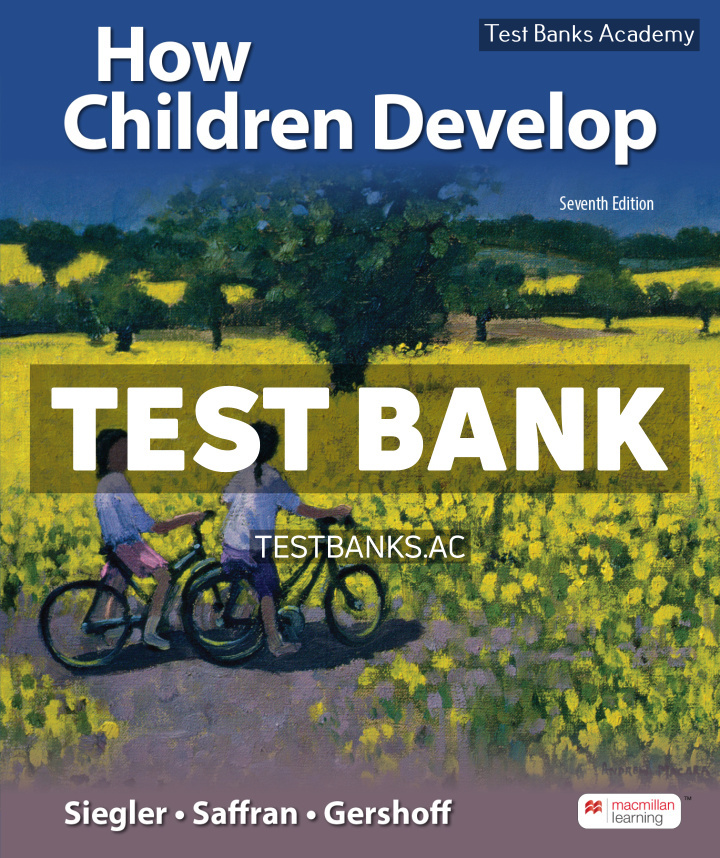 9781319339425-TEST-BANK How Children Develop 7th Siegler Test Bank