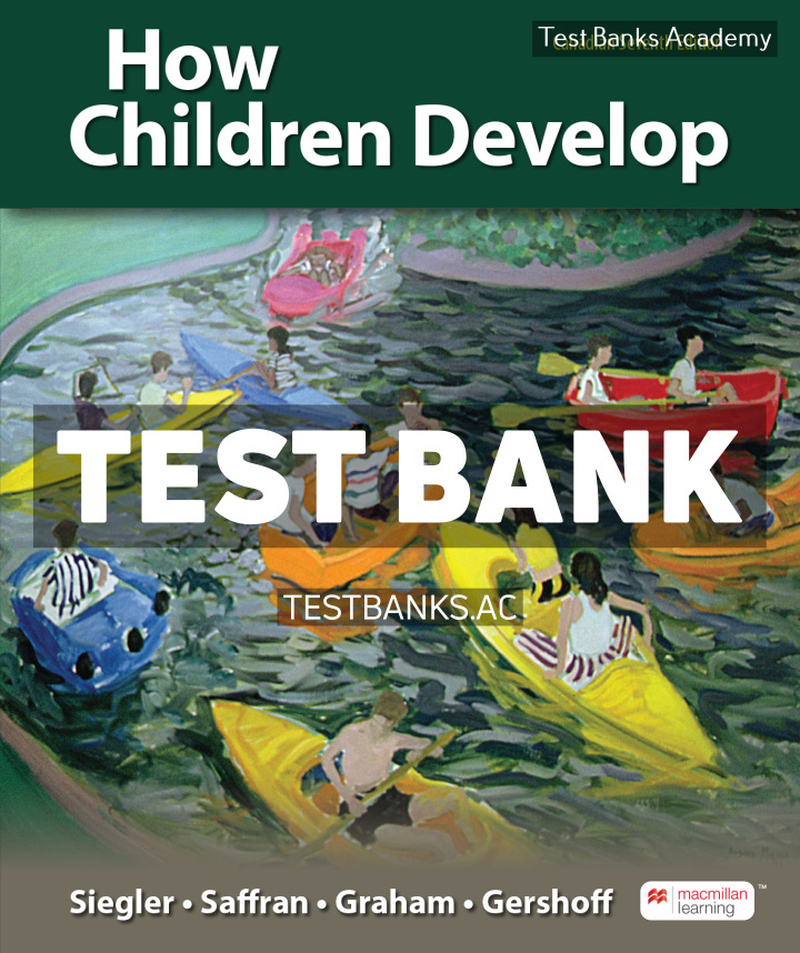 9781319339432-TEST-BANK How Children Develop Canadian Edition 7th Siegler Test Bank