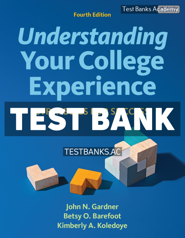 mech_Gardner_UYCE4_SE_021126.indd Understanding Your College Experience 4th Gardner Test Bank
