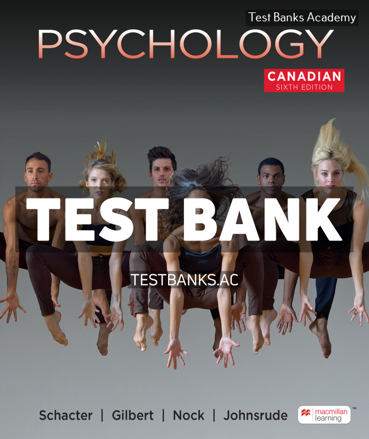 Mech_Schacter_Psychology, Canadian 6e.SE.102422.indd Psychology Canadian Edition 6th Daniel Test Bank