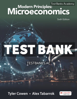 Modern Principles - Microeconomics 6th Cowen Test Bank