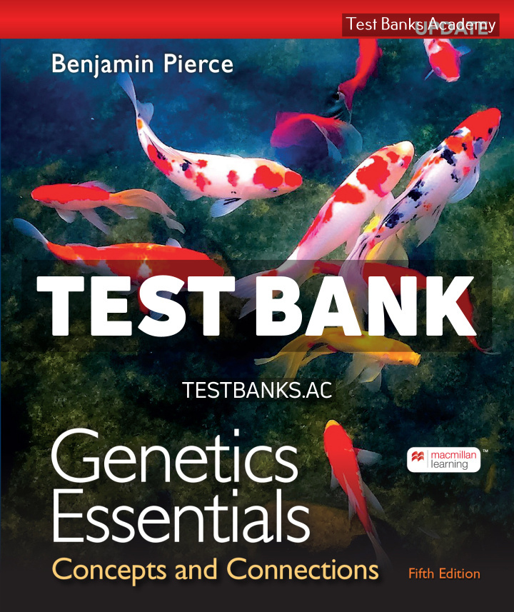 Mech_Pierce_Genetics Essentials 5e_DU_SE.indd Genetics Essentials Update 5th Pierce Test Bank