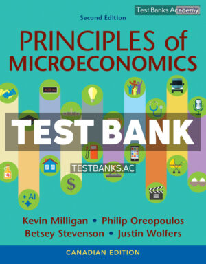 Principles of Microeconomics Canadian Edition 2nd Milligan Test Bank
