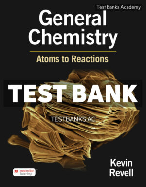 General Chemistry Atoms to Reactions 1st Revell Test Bank