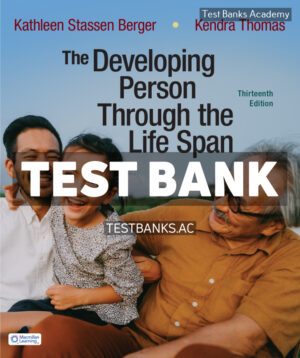 The Developing Person Through the Life Span 13th Berger Test Bank
