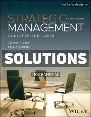 Strategic Management 5th Dyer Solutions Manual