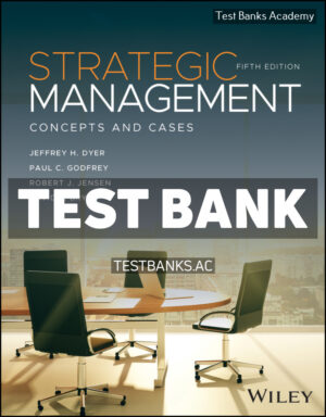 Strategic Management 5th Dyer Test Bank