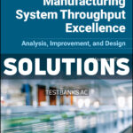 Manufacturing System Throughput Excellence 1st Tang Solutions Manual