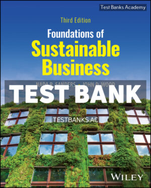 Foundations of Sustainable Business 3rd Sanders Test Bank