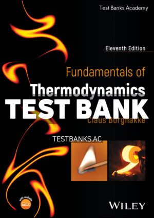 Fundamentals of Thermodynamics 11th Borgnakke Test Bank