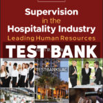 Supervision in the Hospitality Industry - Leading Human Resources 10th Walker Test Bank