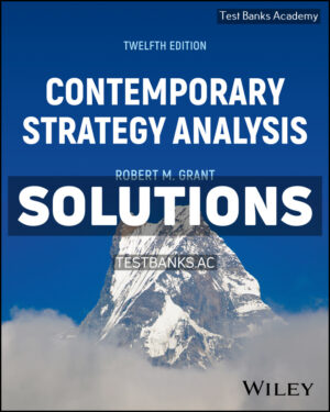 Contemporary Strategy Analysis 12th Grant Solutions Manual