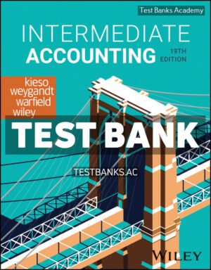 Intermediate Accounting 19th Kieso Test Bank