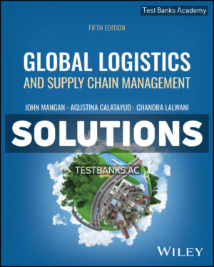 Global Logistics and Supply Chain Management 5th Mangan Solutions Manual