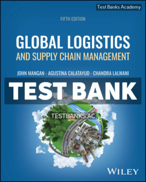 Global Logistics and Supply Chain Management 5th Mangan Test Bank