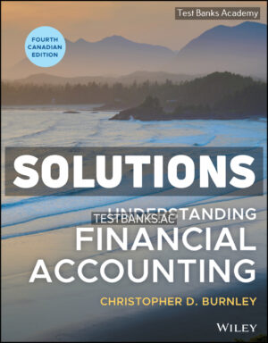 Understanding Financial Accounting Canadian Edition 4th Burnley Solutions Manual