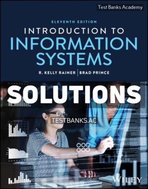 Introduction to Information Systems 11th Rainer Solutions Manual