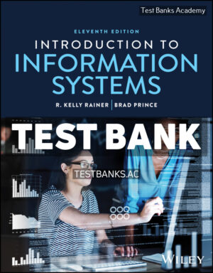 Introduction to Information Systems 11th Rainer Test Bank