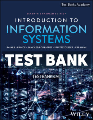 Introduction to Information Systems Canadian 7th Rainer Test Bank