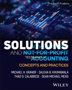 Government and Not - for - Profit Accounting Concepts and Practices 10th Granof Solutions Manual