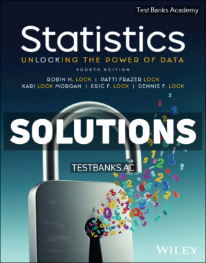 Statistics - Unlocking the Power of Data 4th Lock Solutions Manual