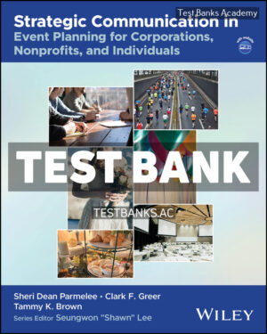 Strategic Communication in Event Planning for Corporations Nonprofits and Individuals 1st Parmelee Test Bank