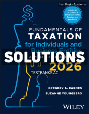 Fundamentals of Taxation for Individuals and Business Entities 2026 3rd Carnes Solutions Manual