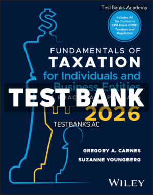 Fundamentals of Taxation for Individuals and Business Entities 2026 3rd Carnes Test Bank