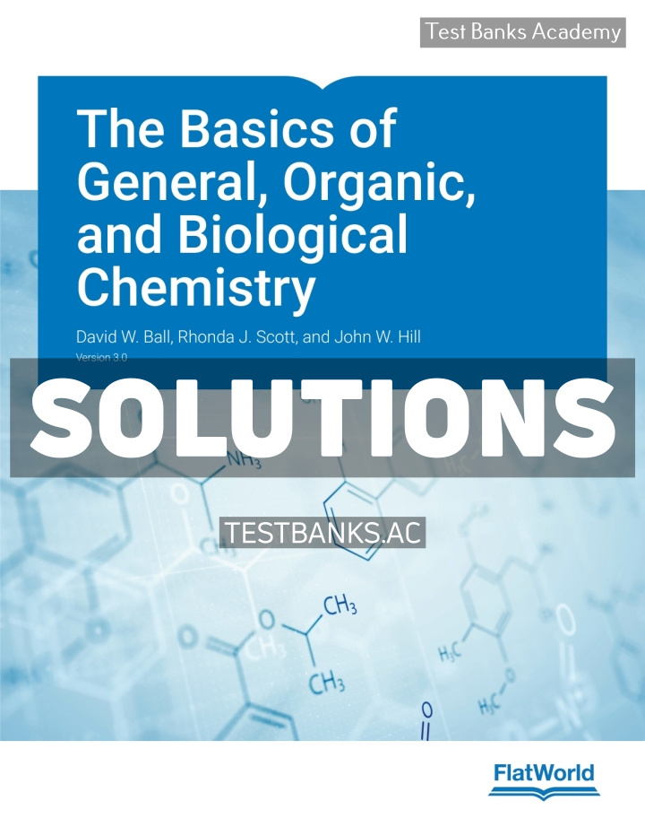 9781453341148-SOLUTIONS Basics of General Organic and Biological Chemistry v3 1st Ball Solutions Manual