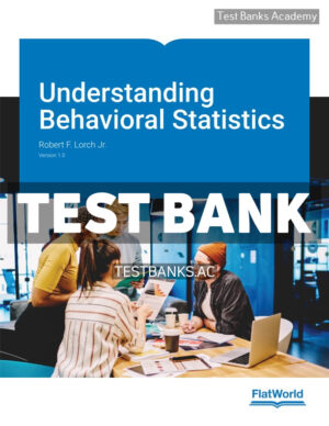 Understanding Behavioral Statistics v1 1st Lorch Test Bank