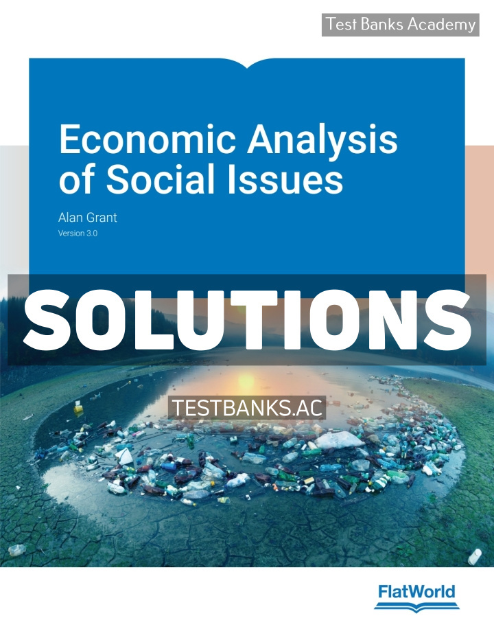 9781453343029-SOLUTIONS Economic Analysis of Social Issues v3 1st Grant Solutions Manual