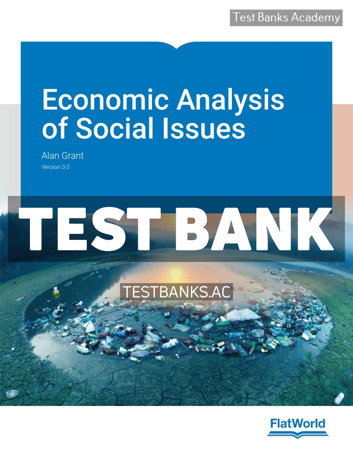 9781453343029-TEST-BANK Economic Analysis of Social Issues v3 1st Grant Test Bank