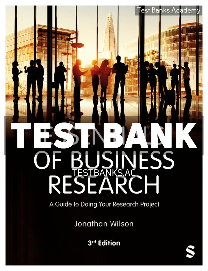 9781473995420-TEST-BANK Essentials of Business Research 3rd Wilson Test Bank