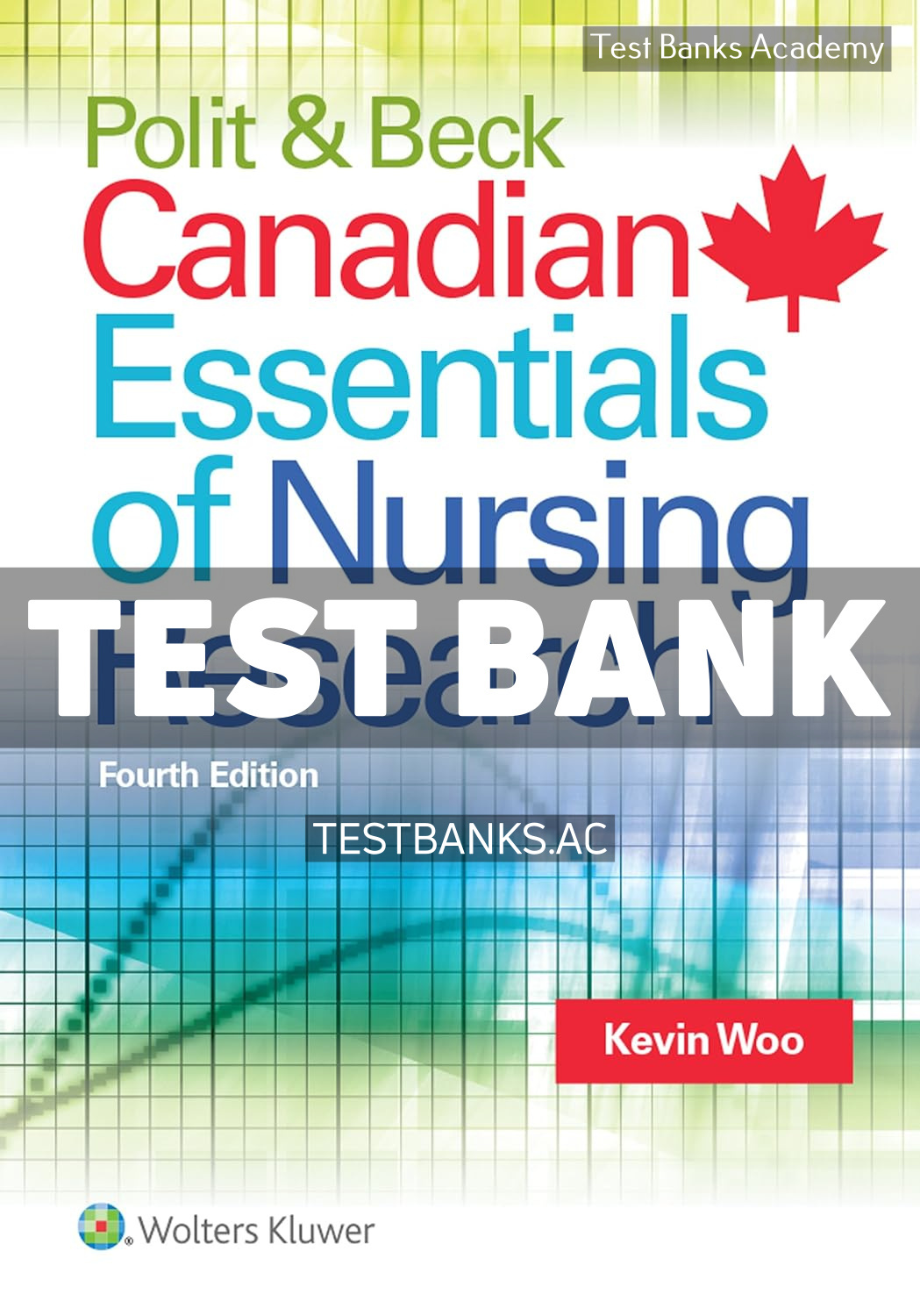 9781496301468-TEST-BANK Polit & Beck Canadian Essentials of Nursing Research 4th Woo Test Bank