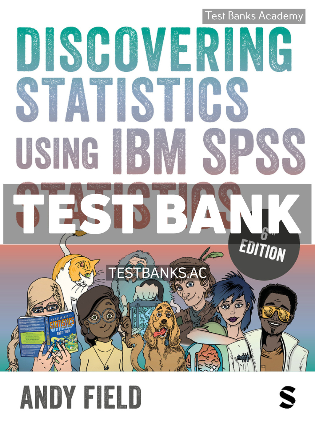9781529630008-TEST-BANK Discovering Statistics Using IBM SPSS Statistics 6th Field Test Bank